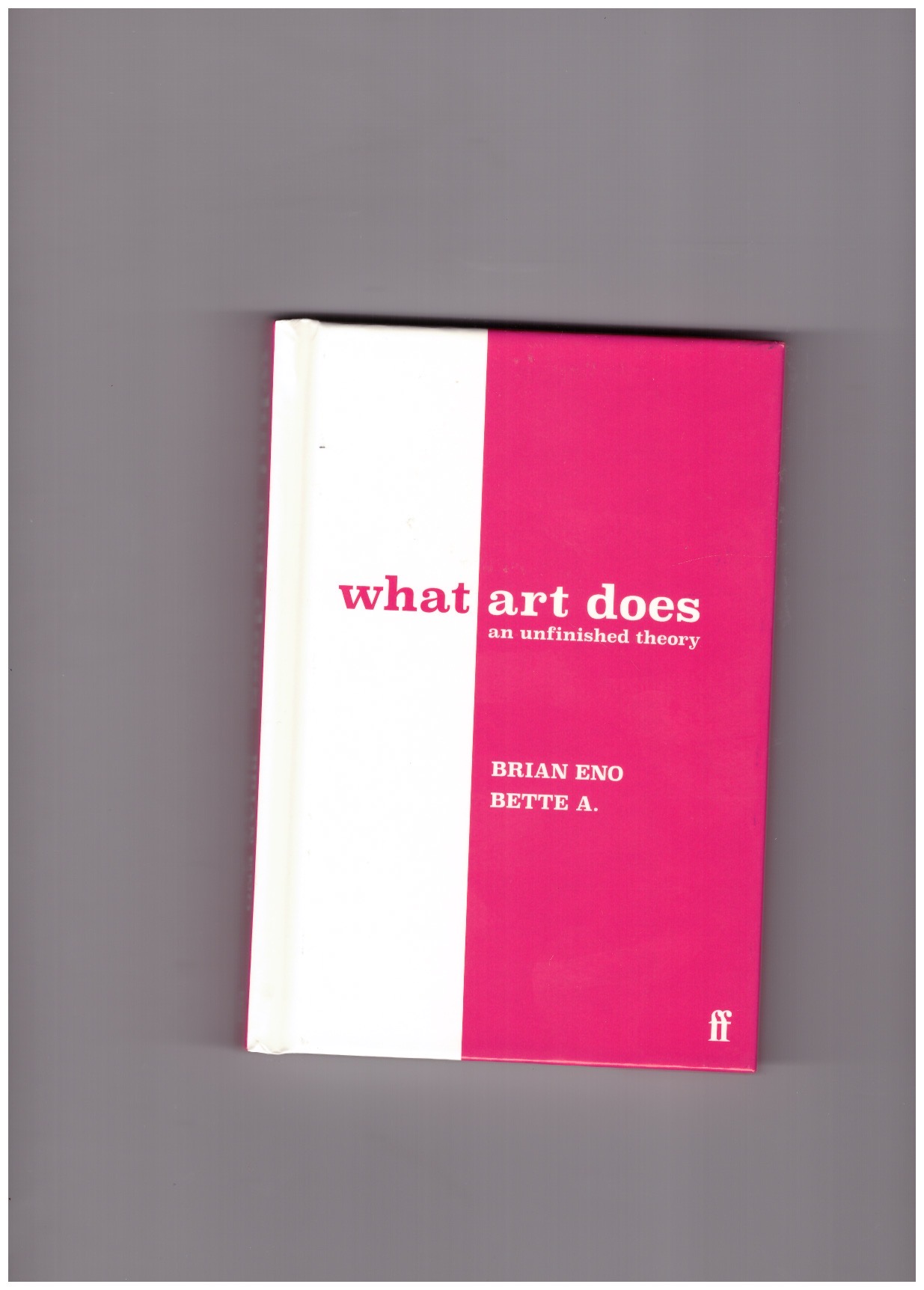 ENO, Brian; ADRIAANSE, Bette - What Art Does